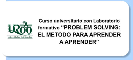 Curso universitario con Laboratorio formativo PROBLEM SOLVING: EL METODO PARA APRENDER A APRENDER